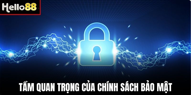 Hello88 nhận định tầm quan trọng của chính sách bảo mật