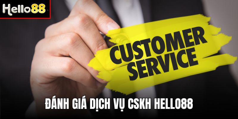 Dịch vụ hỗ trợ của Hello88 và những đánh giá tích cực