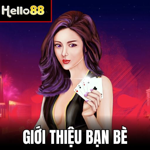 Ảnh Đại Diện Giới Thiệu Bạn Bè Nhận KM Tại Hello88