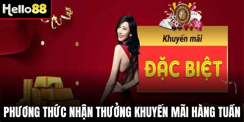 Thực hiện phương thức nhận thưởng khuyến mãi hàng tuần chính xác