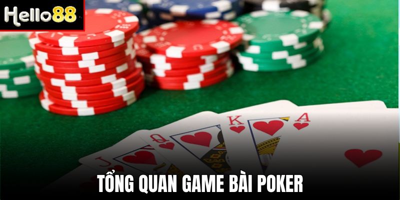 Poker - Tựa game bài nổi tiểng trên nền tảng Hello88