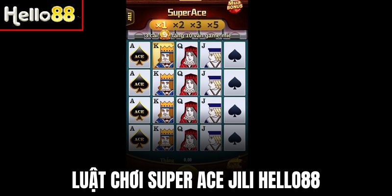 Khám phá luật chơi game nổ hũ super Ace JILI của Hello88