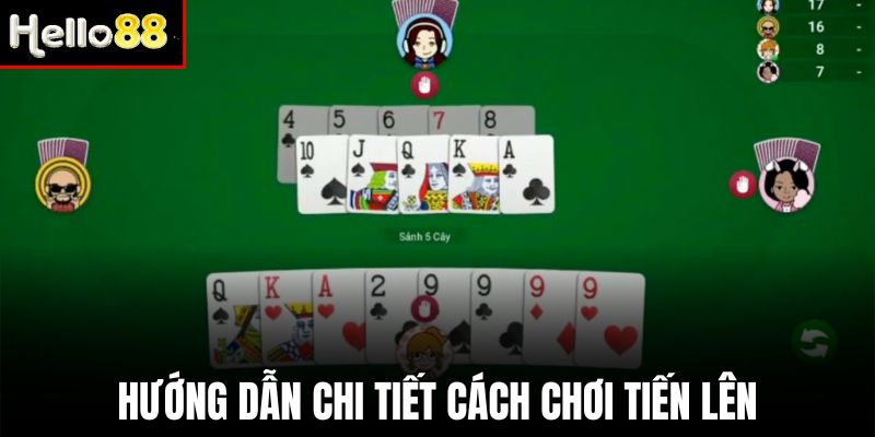 Cách chơi Tiến Lên luôn theo quy trình cụ thể